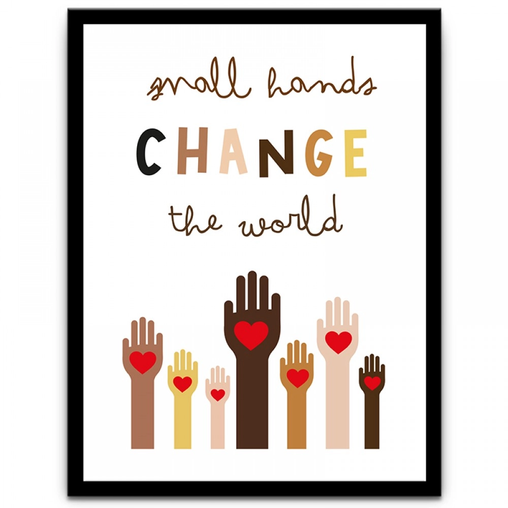 SMALL HANDS CHANGE THE WORLD - EN-017