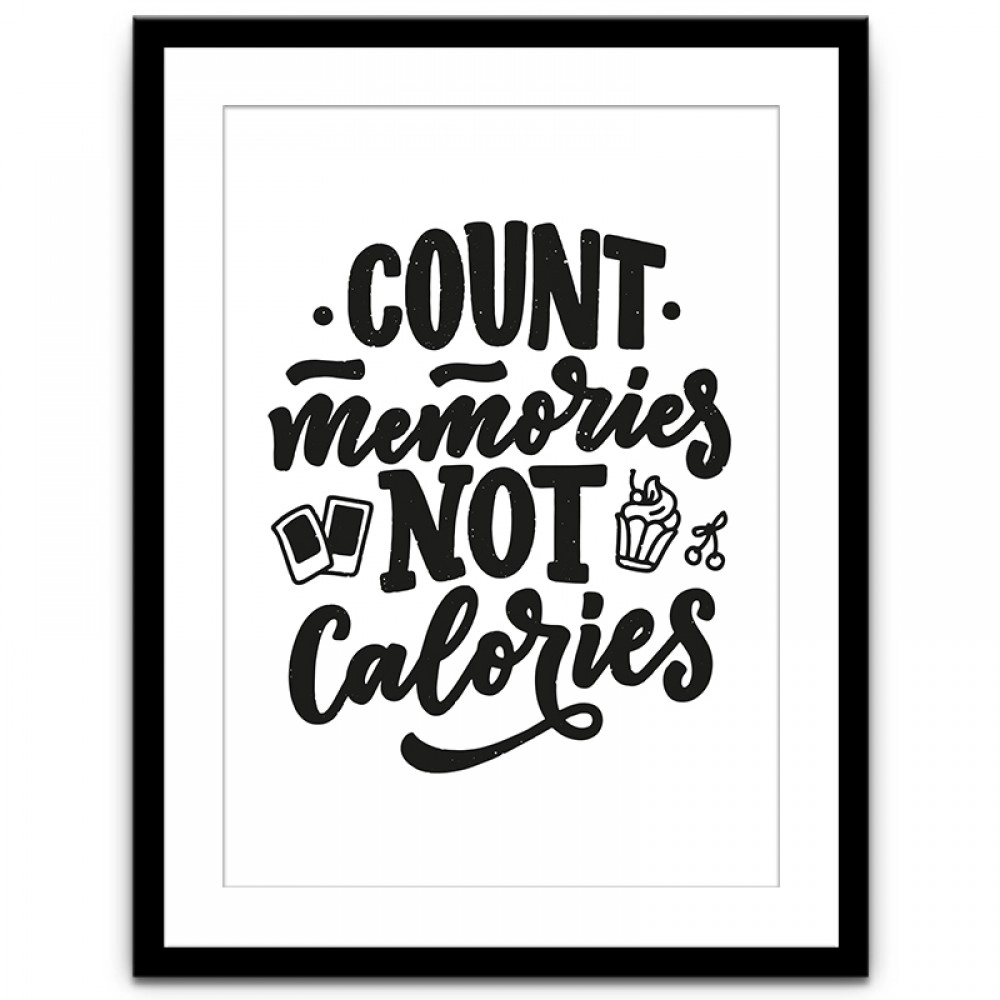 COUNT MEMORIES NOT CALORIES - PM-110